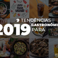 9 tendências gastronômicas que vão despertar o seu paladar em 2019